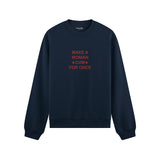 Make A Woman Cum For Once Oversize Sweatshirt