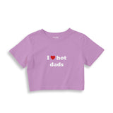 I Love Hot Dads Crop Tişört