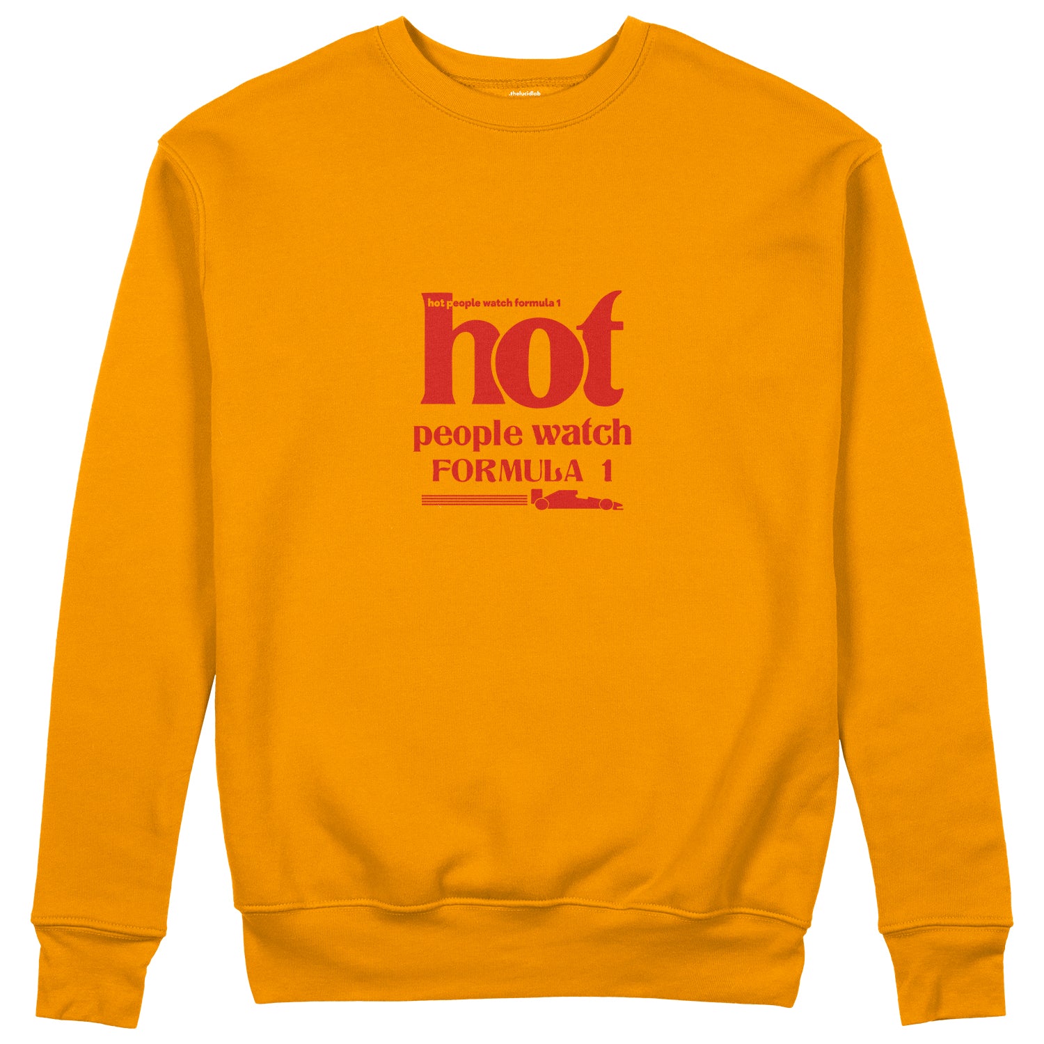 Hot People Watch Formula 1 Sweatshirt