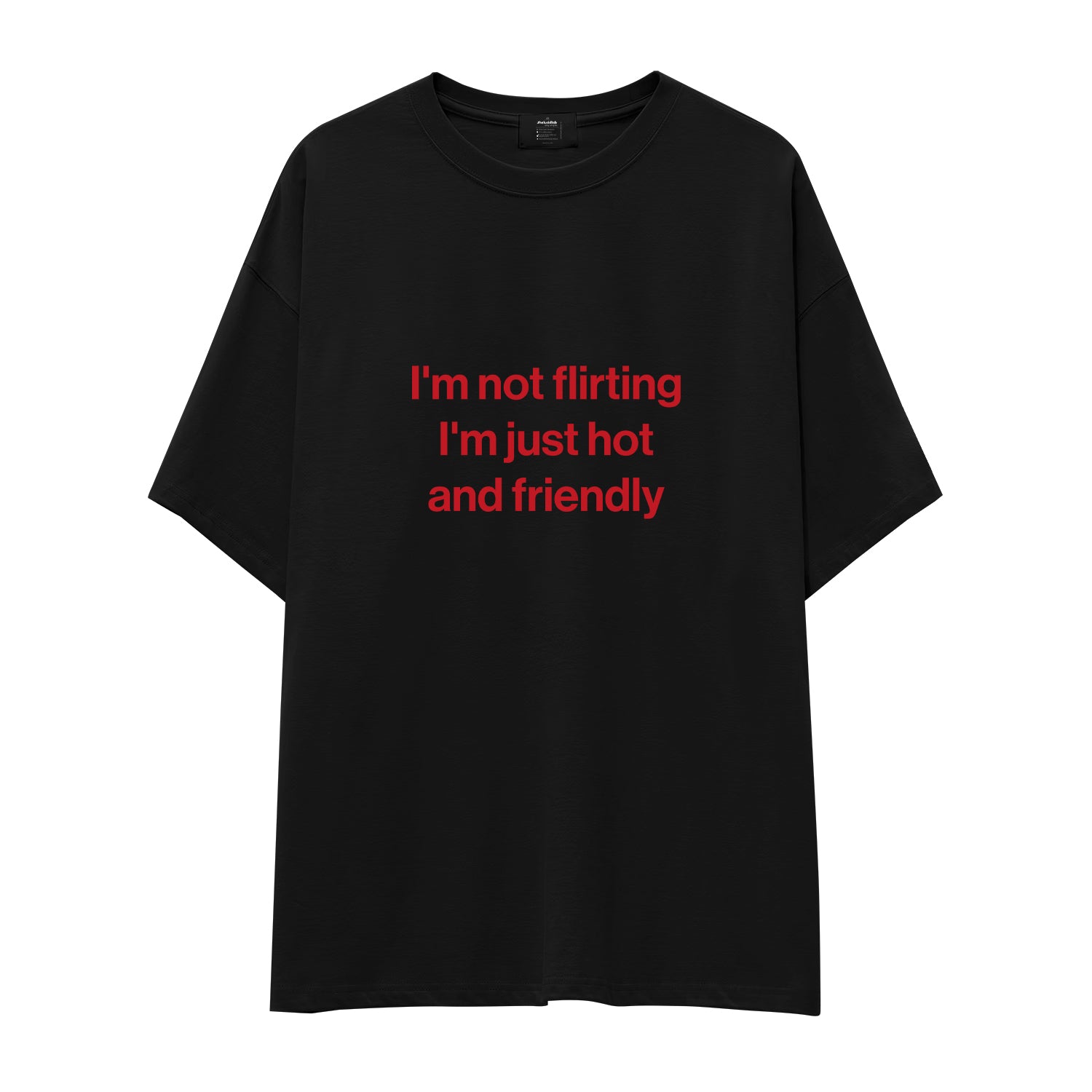 I'm Not Flirting Oversize Tişört