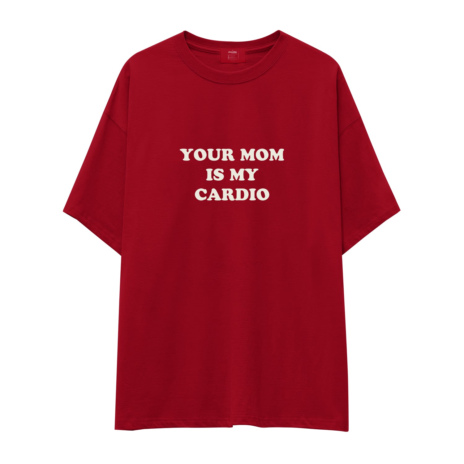 Your Mom Is My Cardio Oversize Tişört