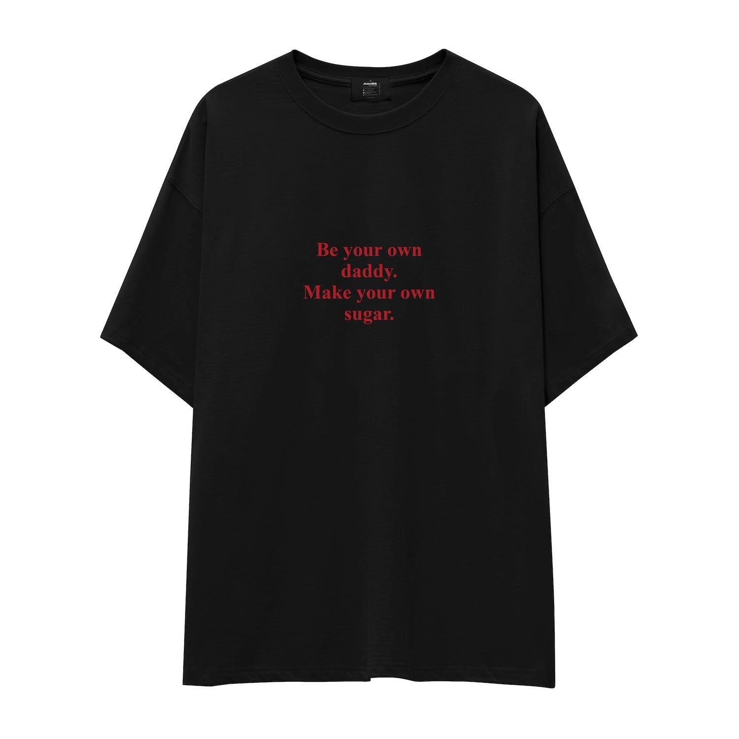 Be Your Own Daddy Make Your Own Sugar Oversize Tişört