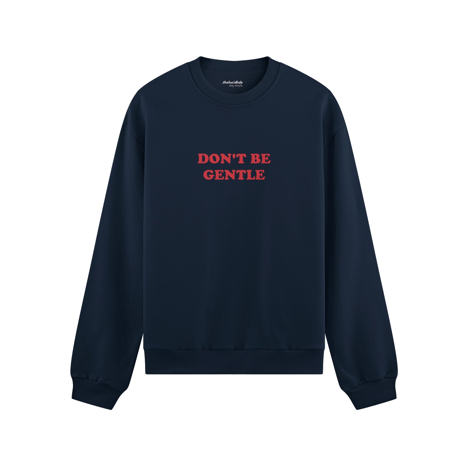 Don't Be Gentle Oversize Sweatshirt