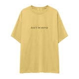 Don't Be Sorry Oversize Tişört