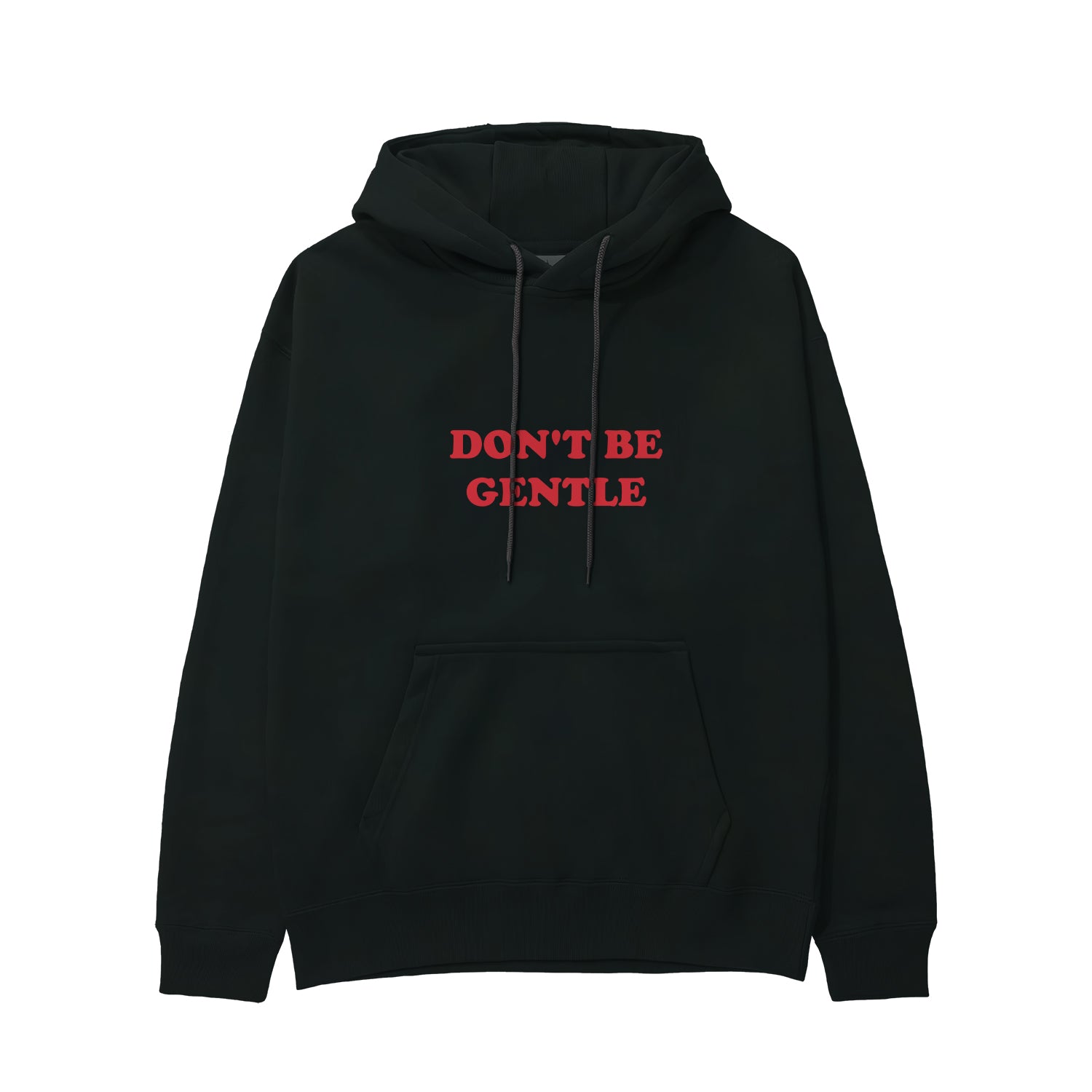 Don't Be Gentle Hoodie