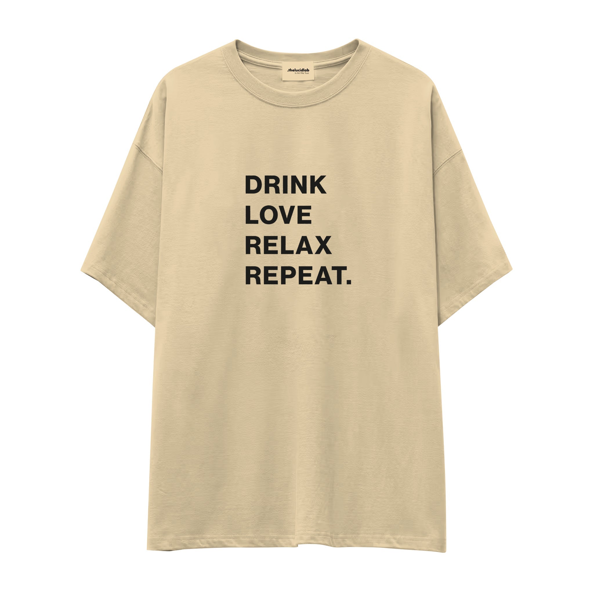 Drink Love Relax Repeat Oversize Tişört