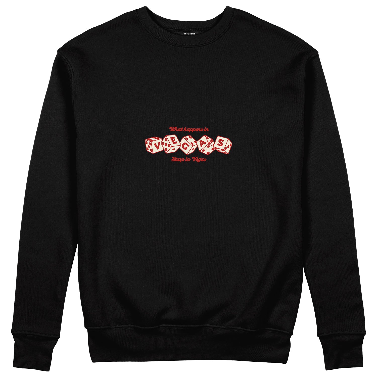 What Happened in Vegas Stays in Vegas Sweatshirt