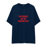 But My Husband Oversize Tişört