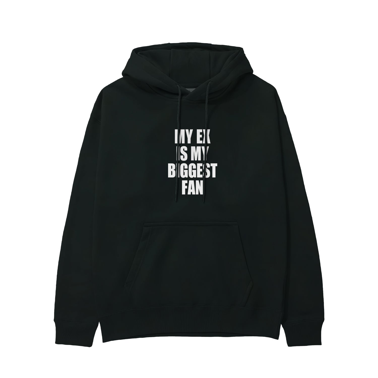 My Ex Is My Biggest Fan Hoodie
