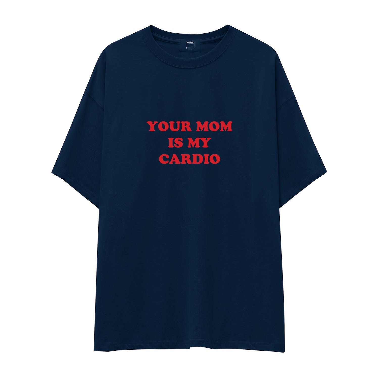 Your Mom Is My Cardio Oversize Tişört