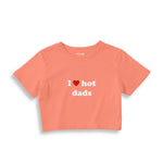 I Love Hot Dads Crop Tişört