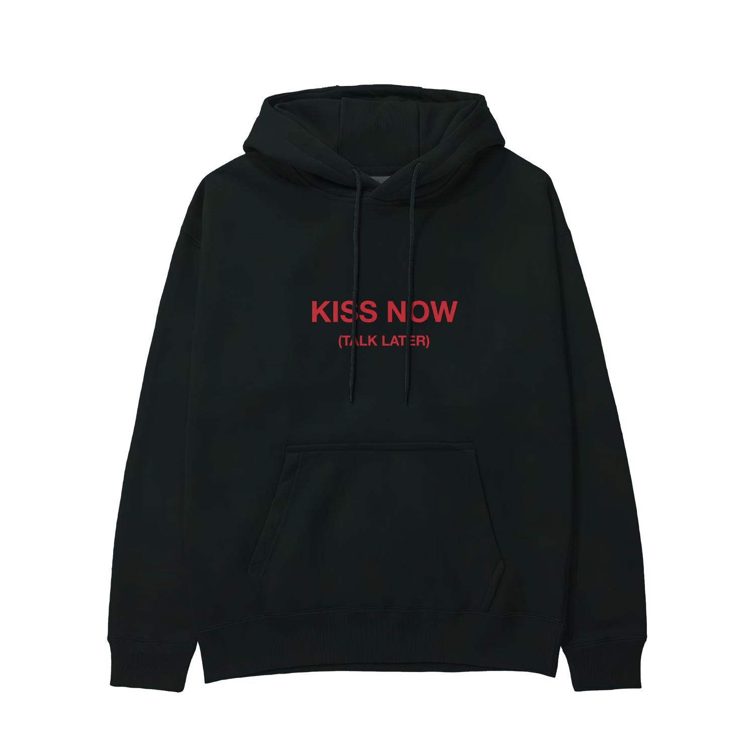 Kiss Now Talk Later Hoodie