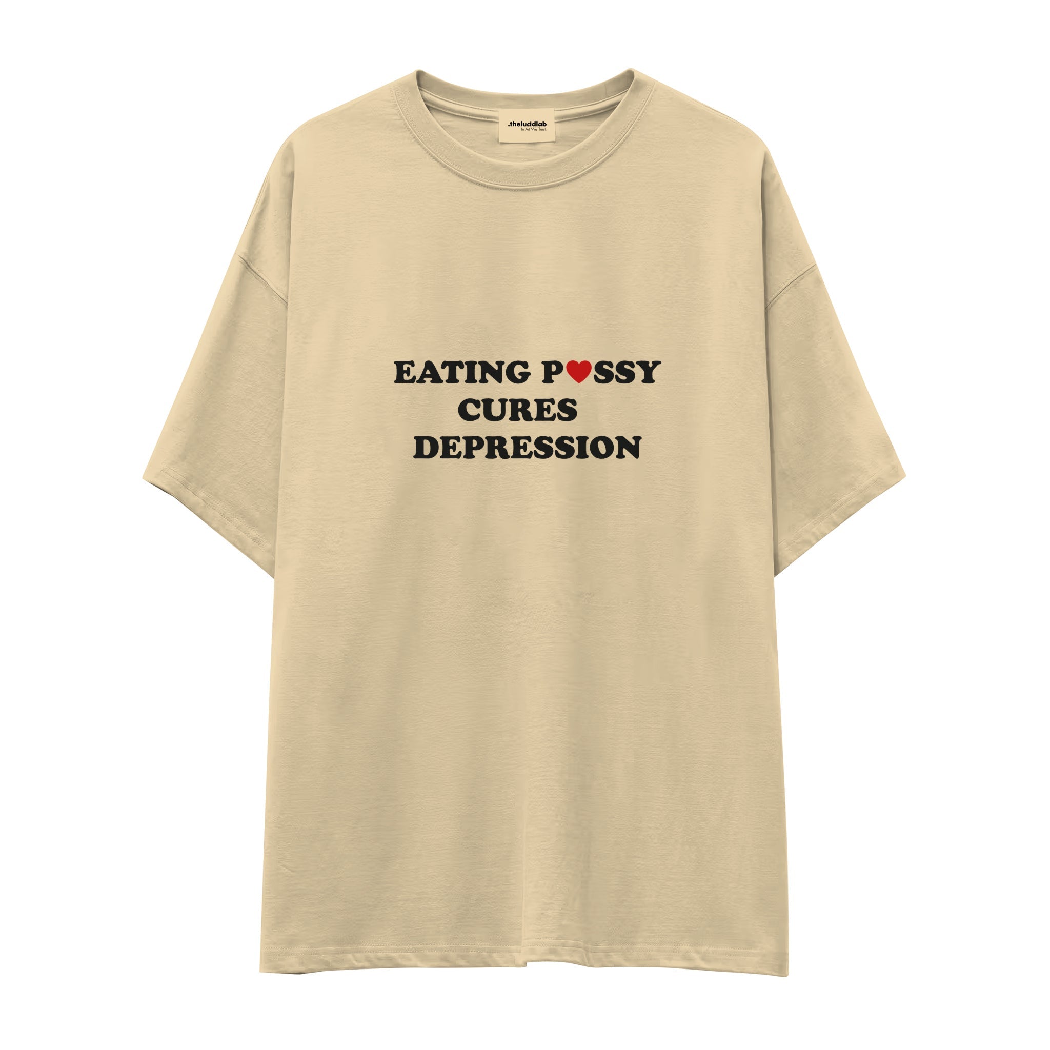 Eating Pussy Cures Depression Oversize Tişört