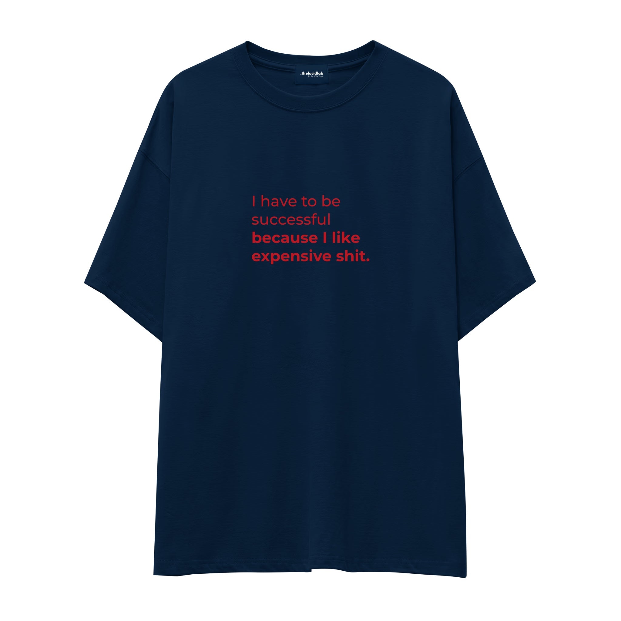 I Like Expensive Shit Oversize Tişört
