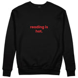 Reading Is Hot Sweatshirt