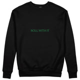 Roll With It Sweatshirt