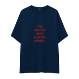 I Miss Is Extra Money Oversize Tişört