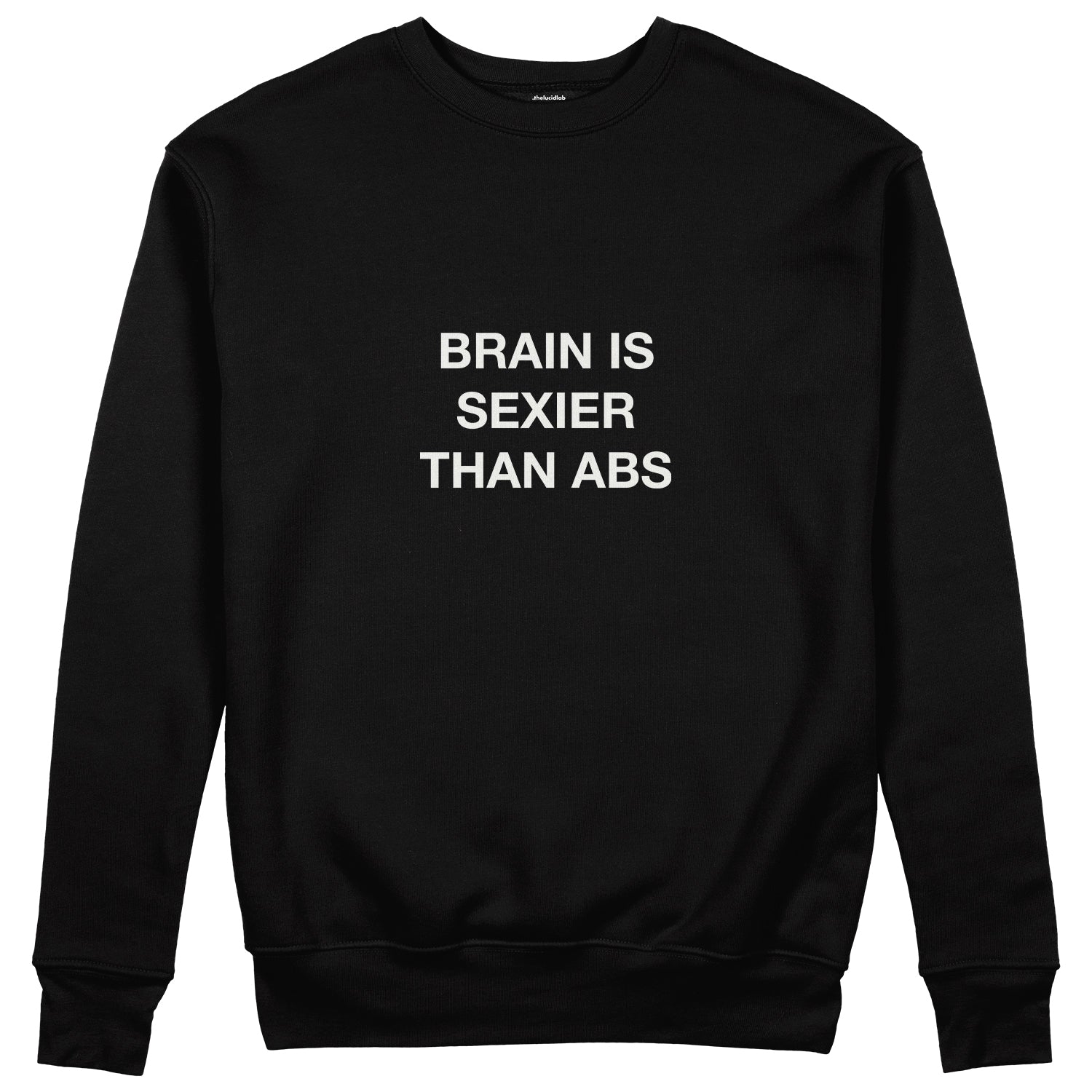Brain Is Sexier Than Abs Sweatshirt
