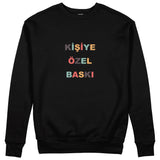 Kişiye Özel Baskılı Sweatshirt
