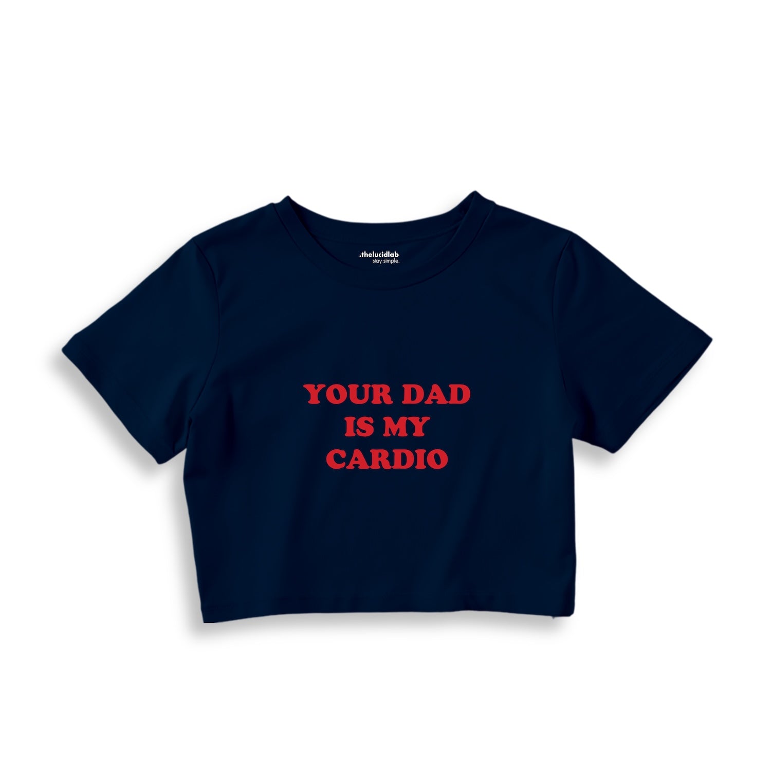 Your Dad Is My Cardio Crop Tişört