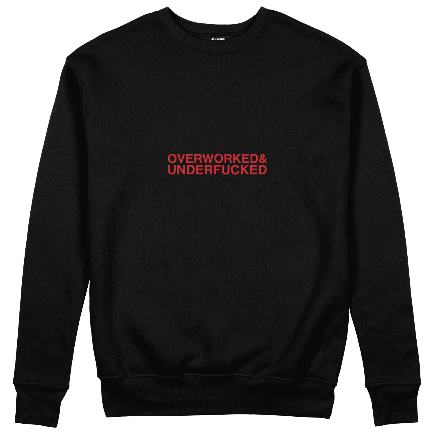 Overworked & Underfucked Sweatshirt