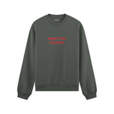 Don't Be Gentle Oversize Sweatshirt