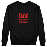 Hot People Watch Formula 1 Sweatshirt