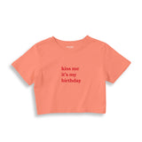 Kiss Me It's My Birthday Crop Tişört