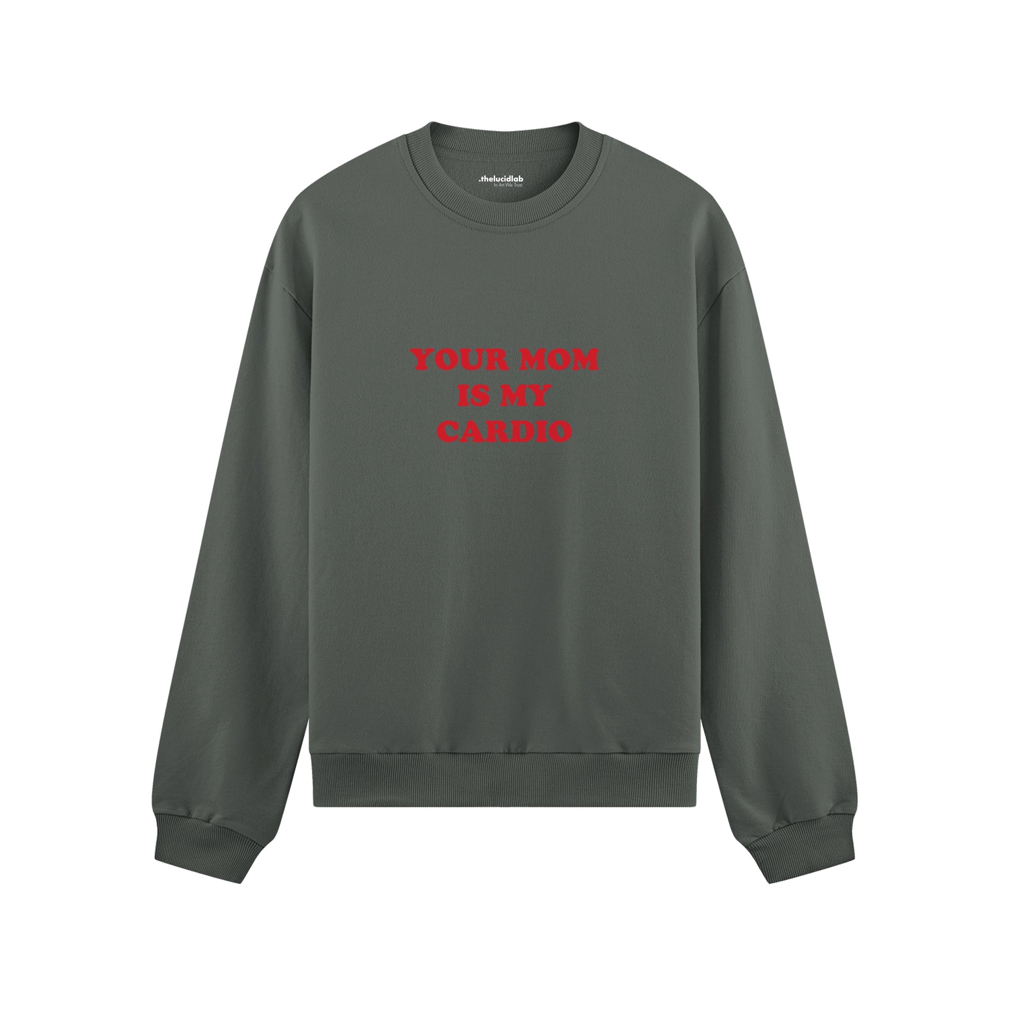Your Mom Is My Cardio Oversize Sweatshirt
