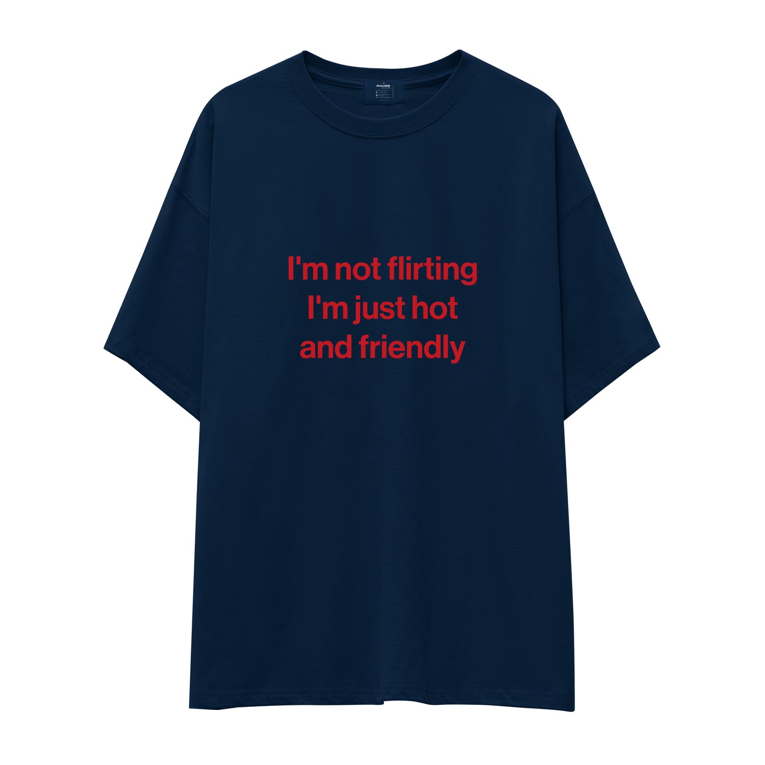 I'm Not Flirting Oversize Tişört