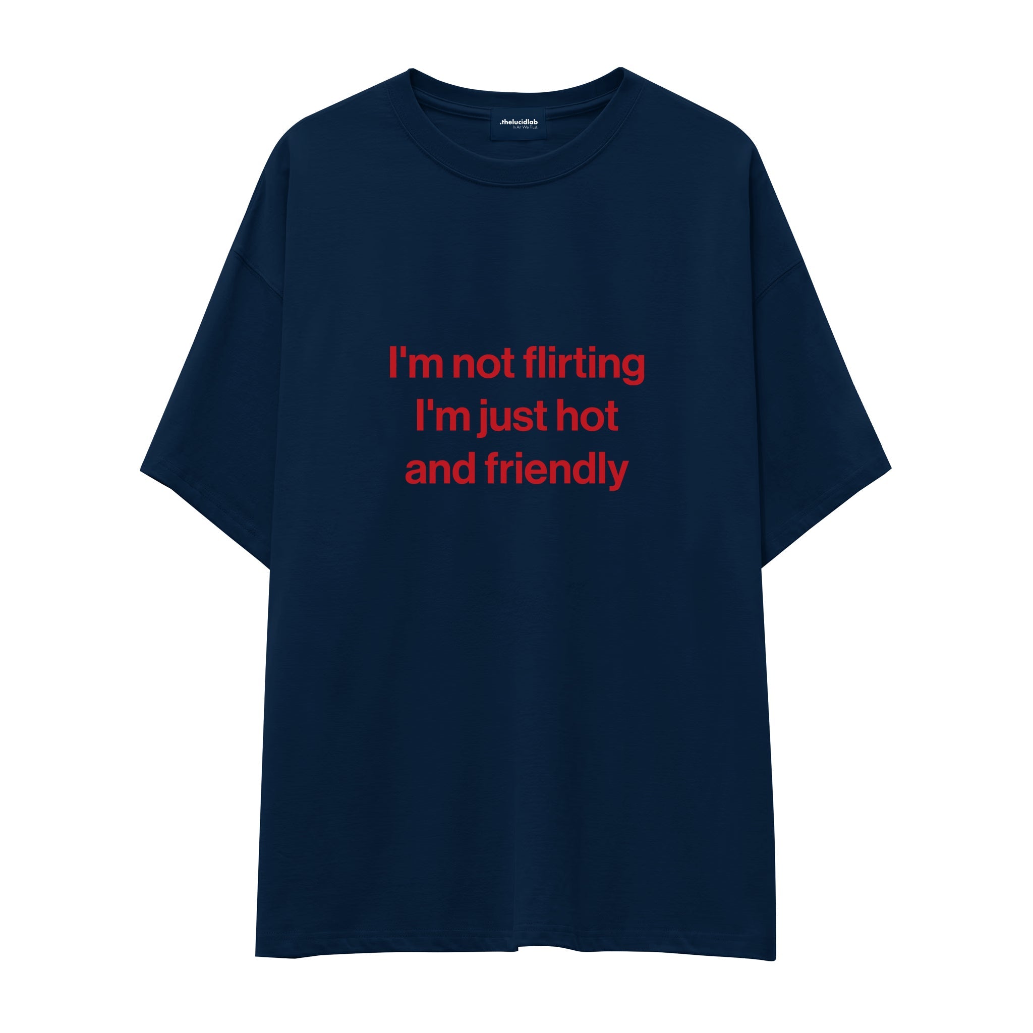 I'm Not Flirting Oversize Tişört