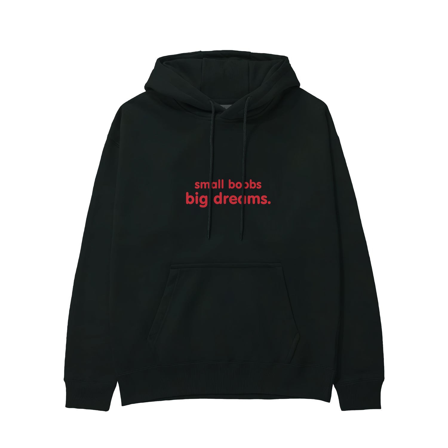 Small Boobs Big Dreams Hoodie