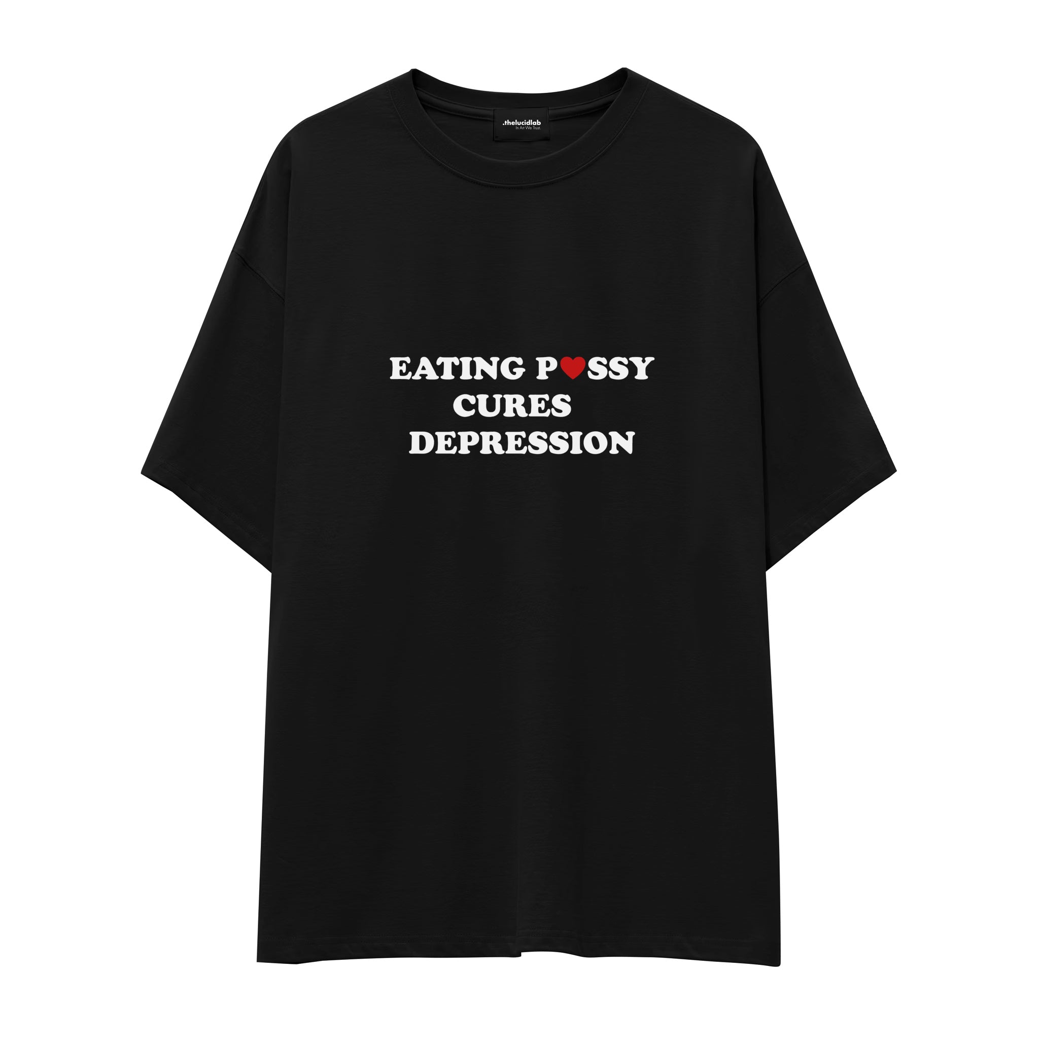 Eating Pussy Cures Depression Oversize Tişört