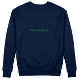 Roll With It Sweatshirt