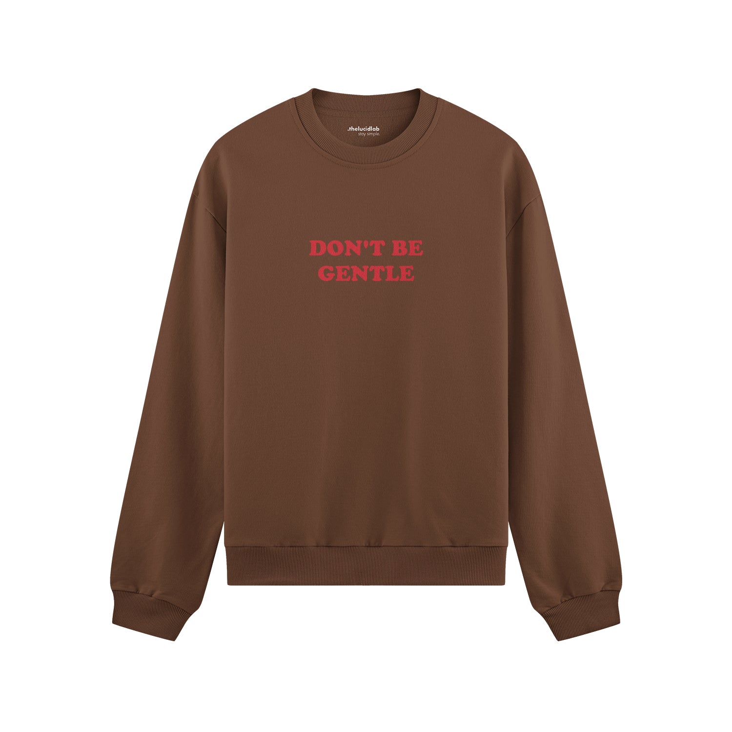 Don't Be Gentle Oversize Sweatshirt