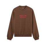 Don't Be Gentle Oversize Sweatshirt