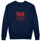 Hot People Watch Formula 1 Sweatshirt