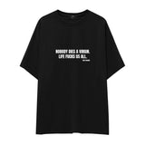 Nobody Dies A Virgin Life Fucks Us All Oversize Tişört
