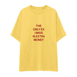 I Miss Is Extra Money Oversize Tişört