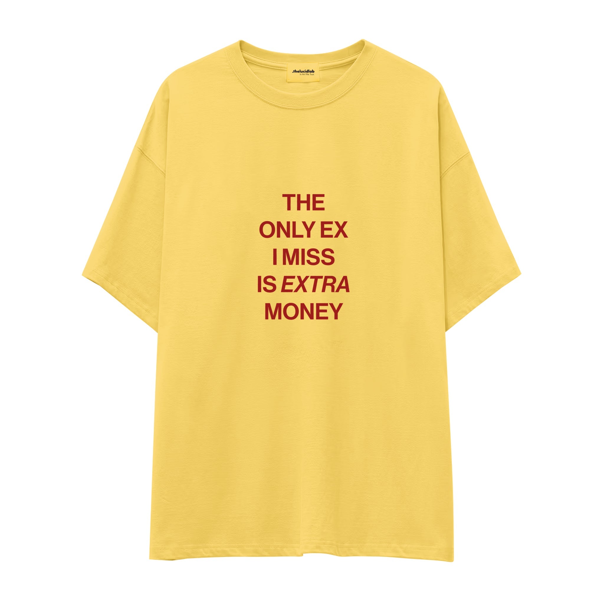 I Miss Is Extra Money Oversize Tişört