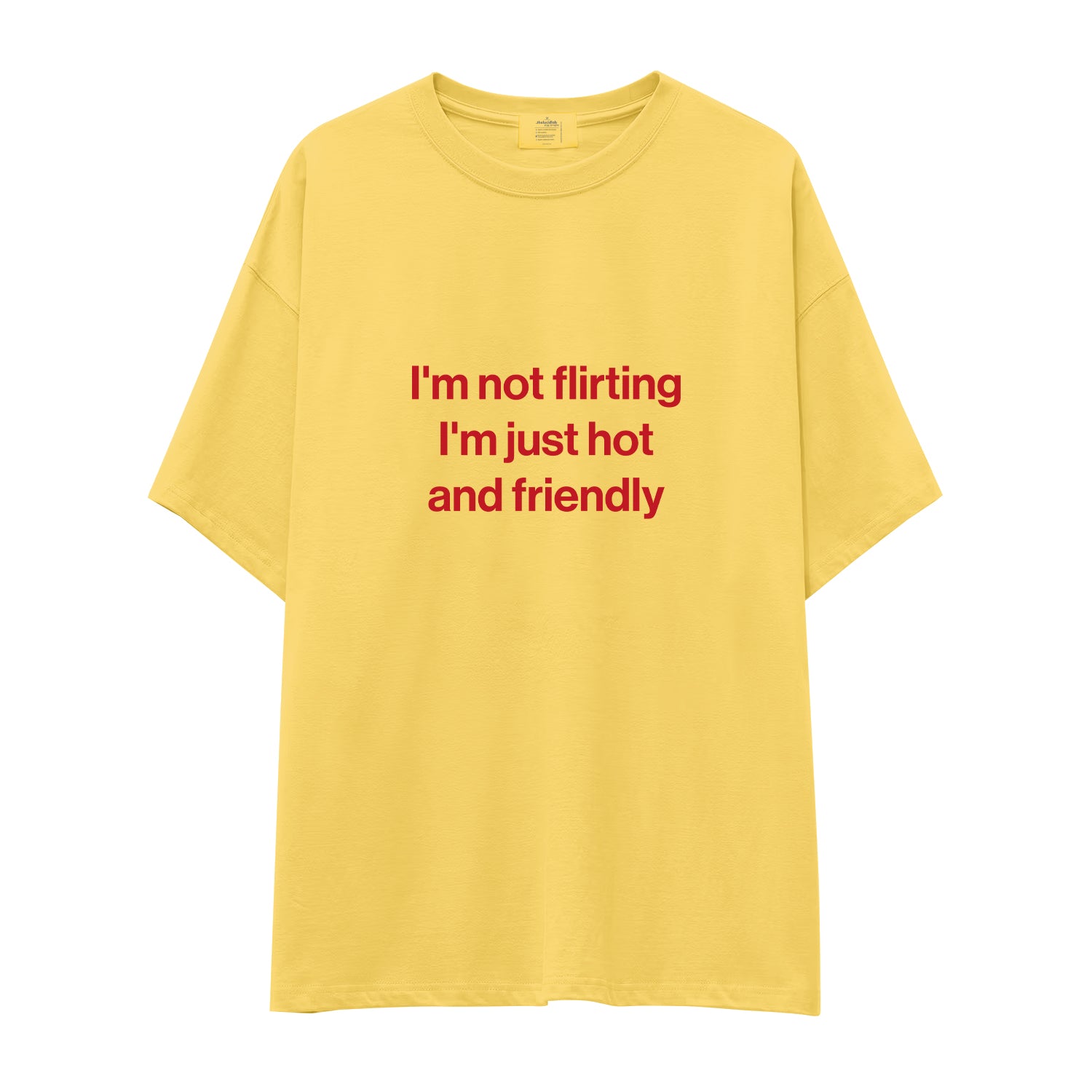I'm Not Flirting Oversize Tişört