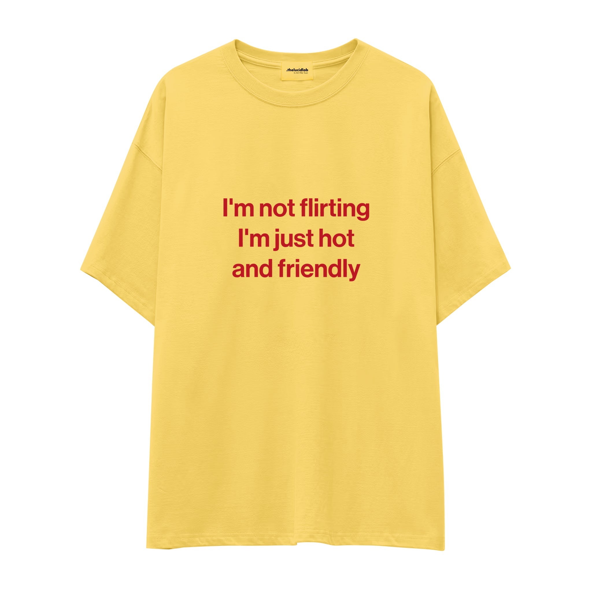 I'm Not Flirting Oversize Tişört