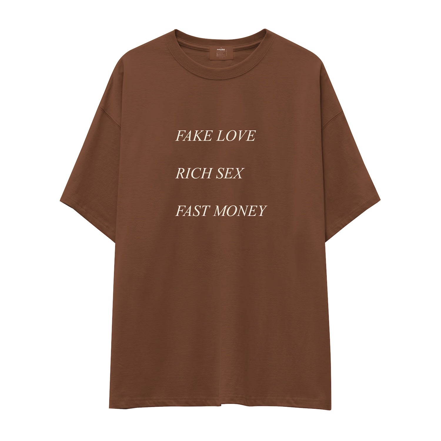 Fake Love Rich Sex Fast Money Oversize Tişört
