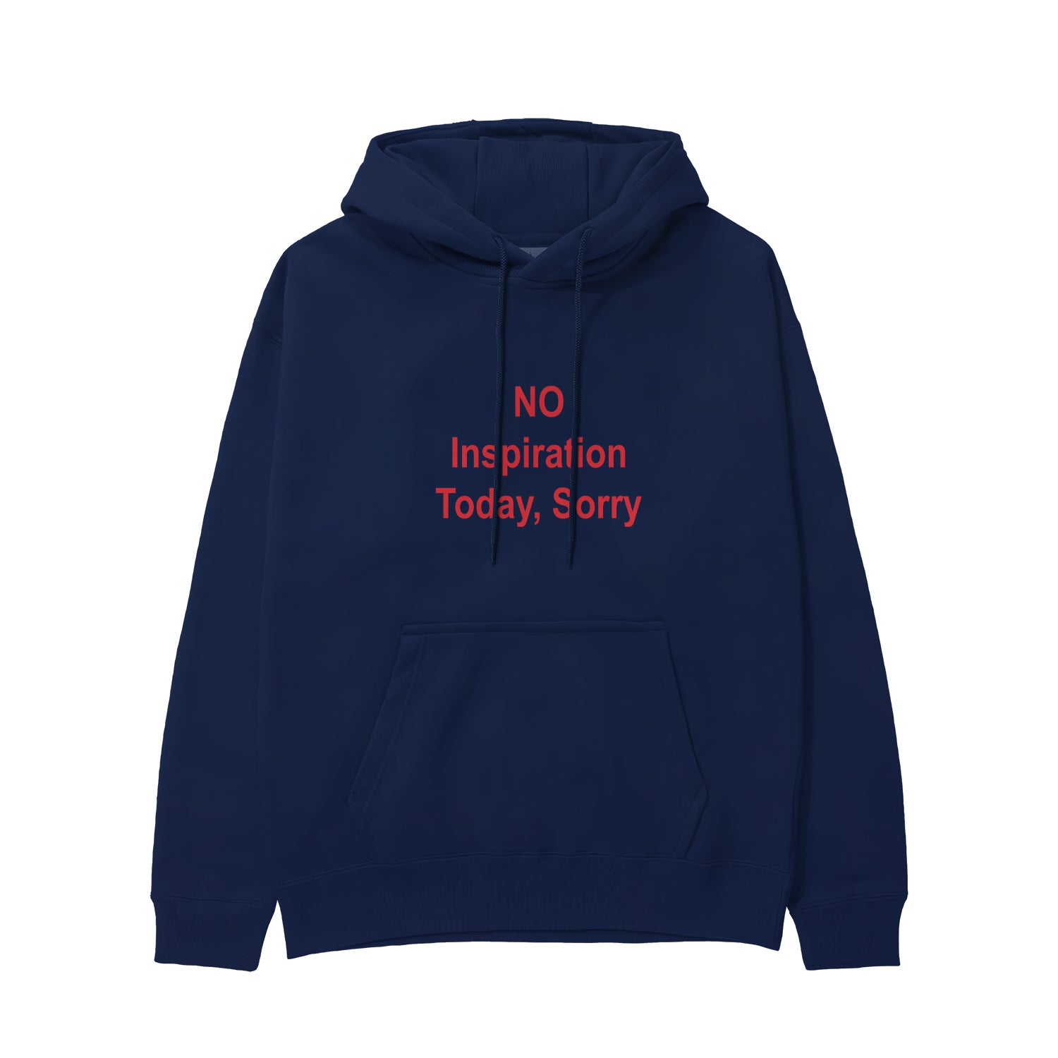 No Inspiration Today Sorry Hoodie