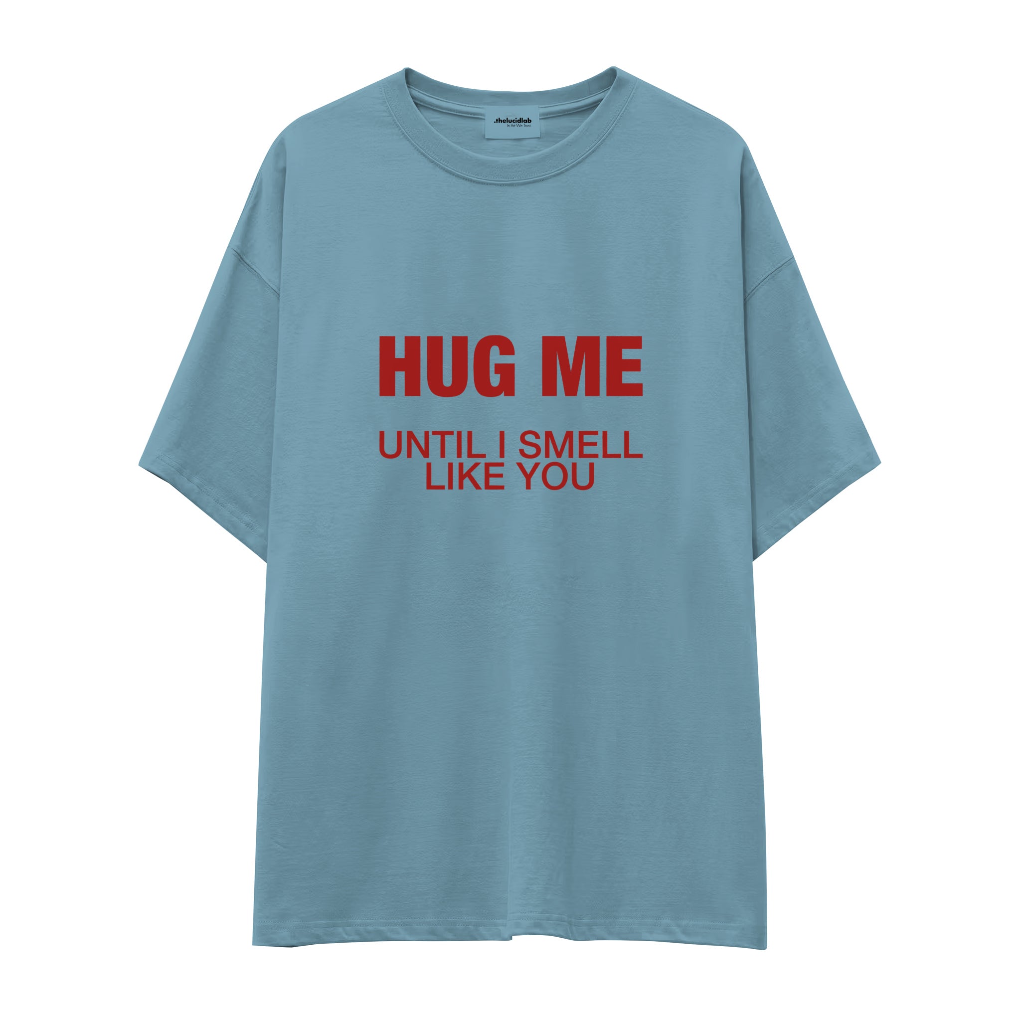 I Smell Like You Oversize Tişört