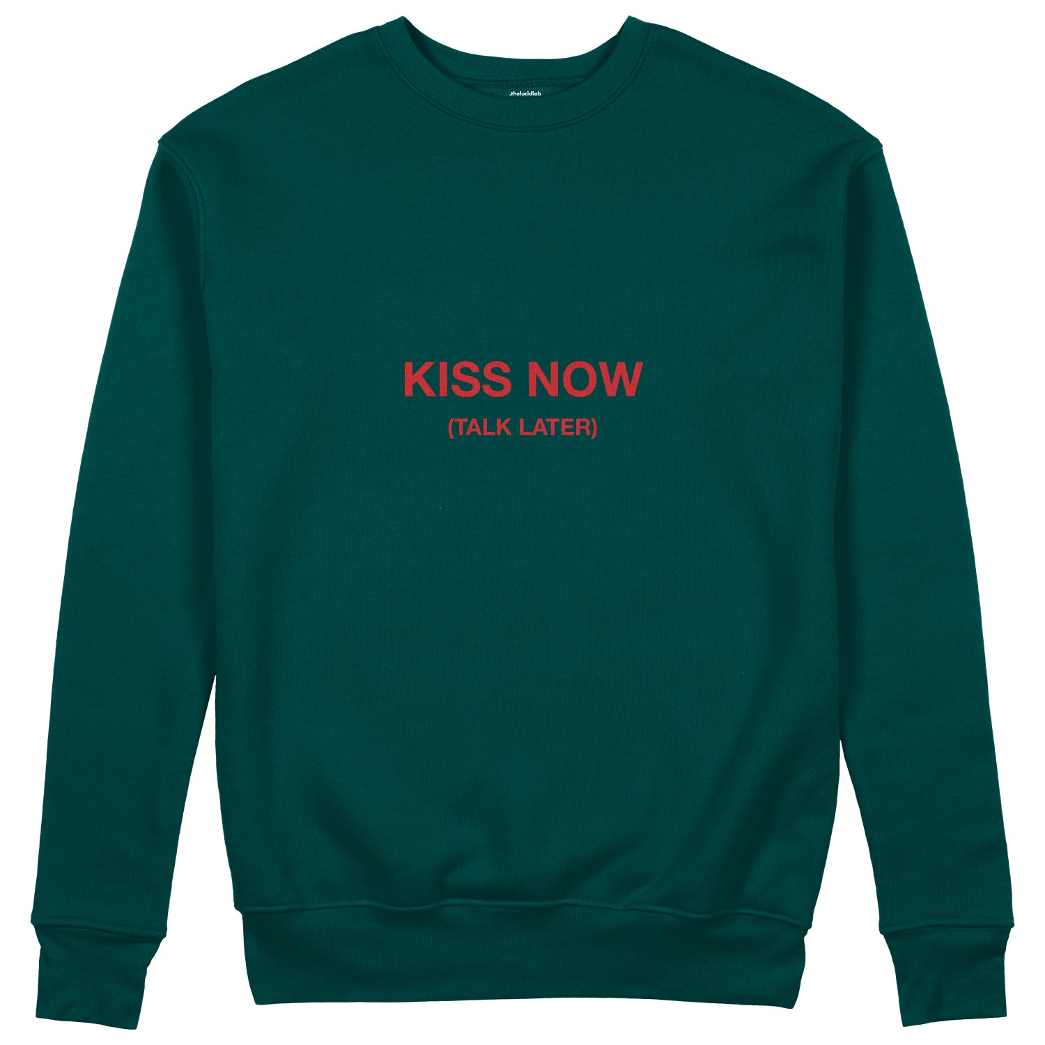 Kiss Now Talk Later Sweatshirt