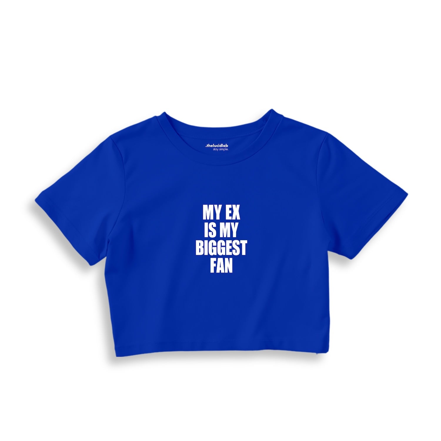 My Ex Is My Biggest Fan Crop Tişört