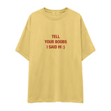 Tell Your Boobs Oversize Tişört