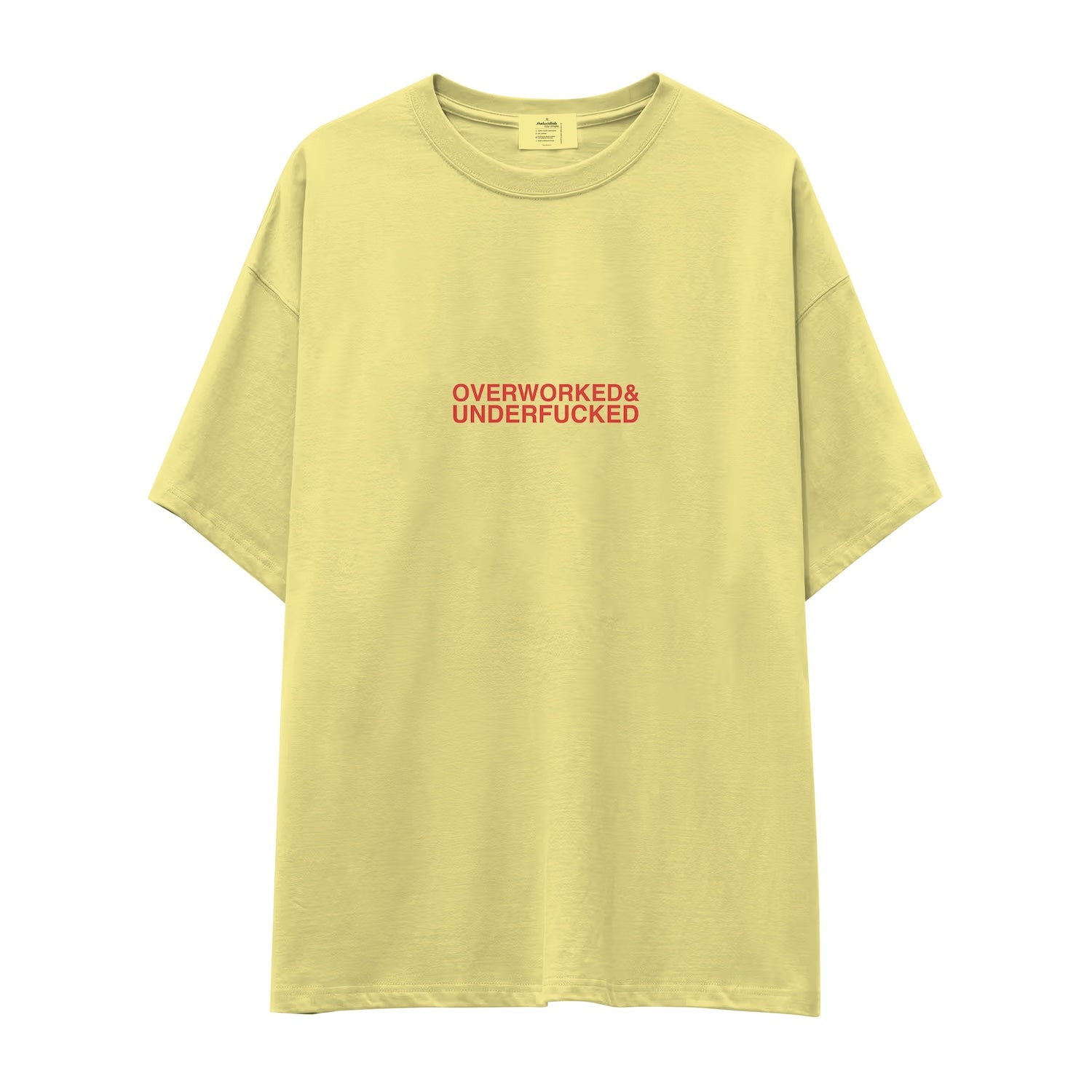 Overworked & Underfucked Oversize Tişört