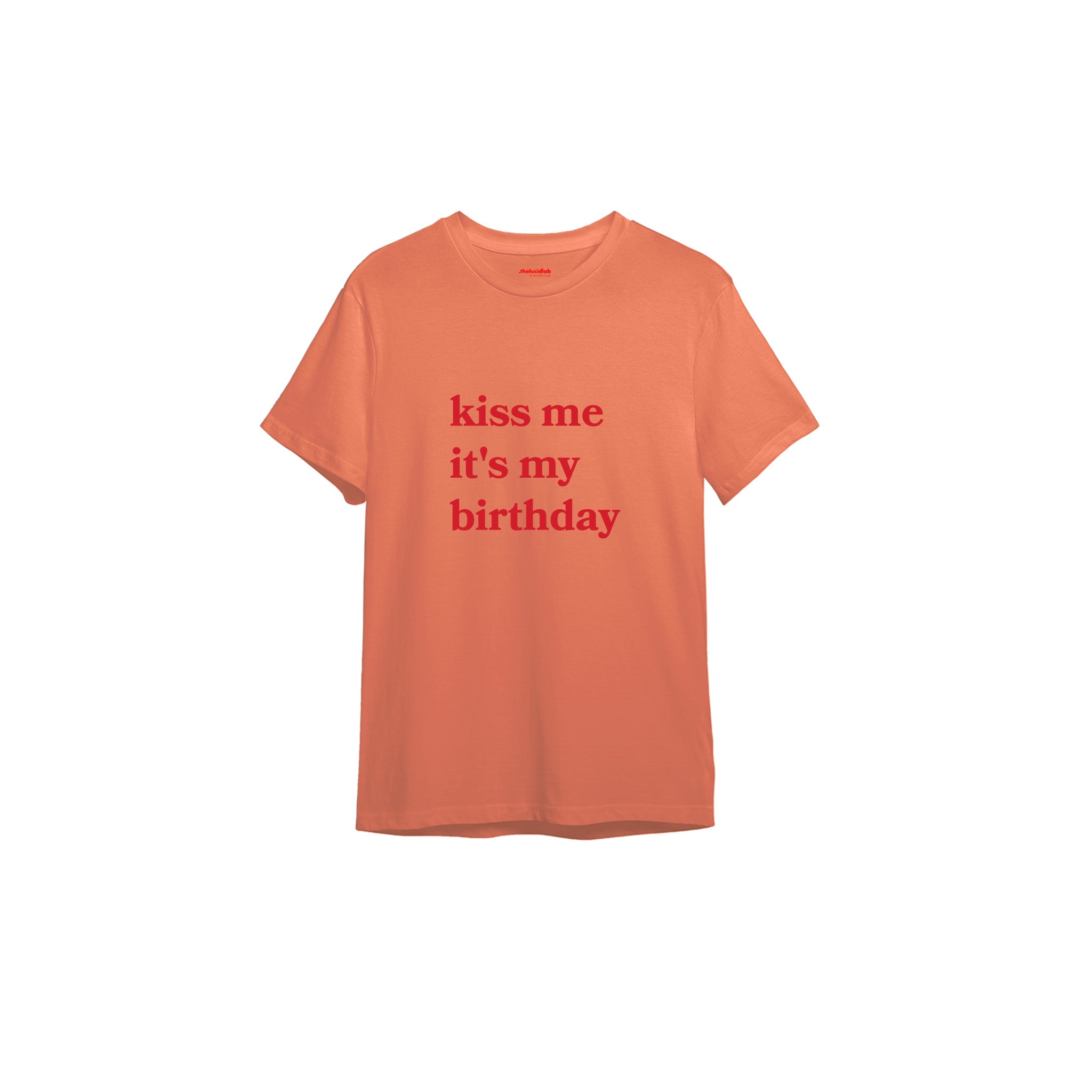 Kiss Me It's My Birthday Tişört — Somon